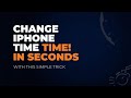 Change Your iPhone Time in SECONDS with This Simple Trick