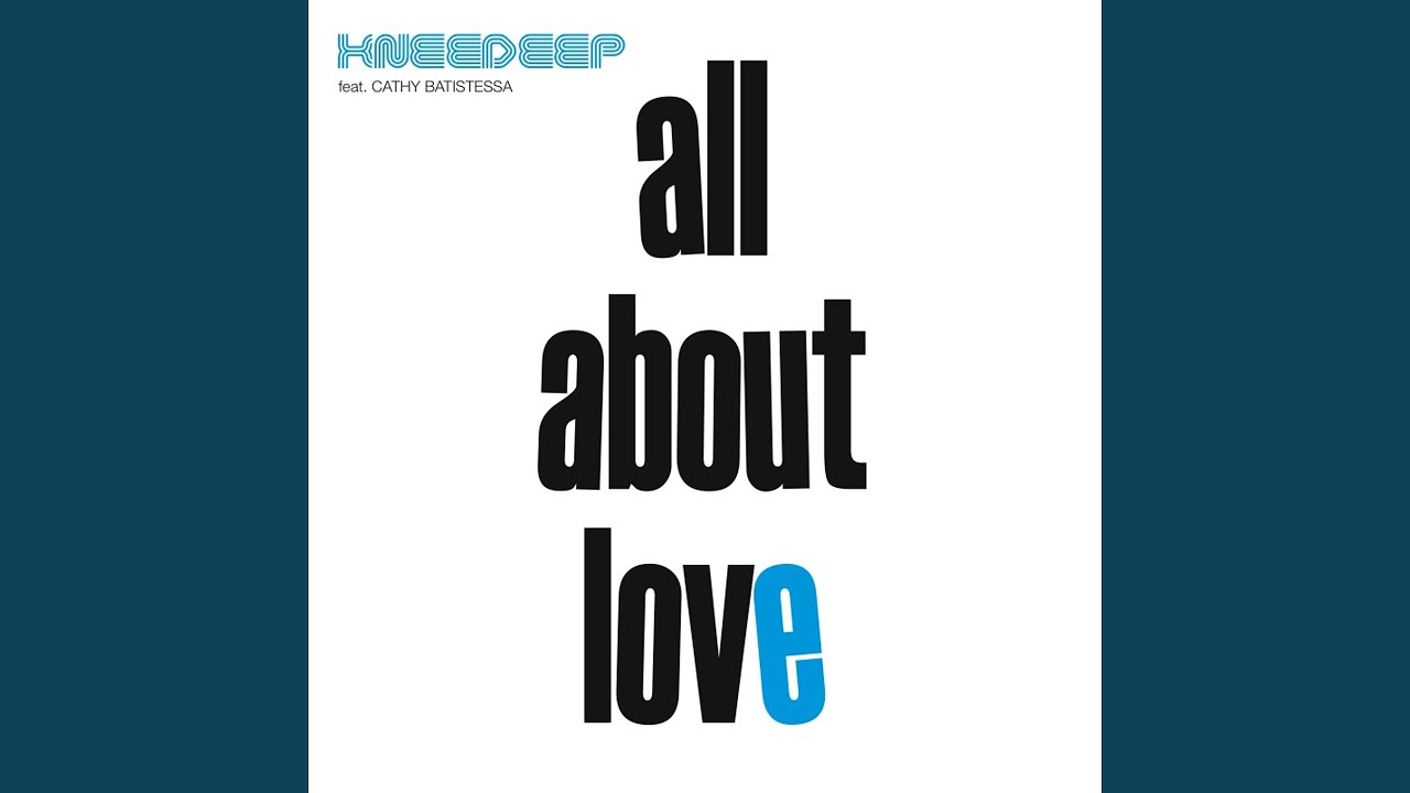 All About Love (feat. Cathy Battistessa) [Knee Deep Vocal Mix