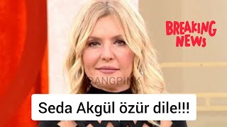 Bıktım Artıkseda Akgül Özür Dileeeee