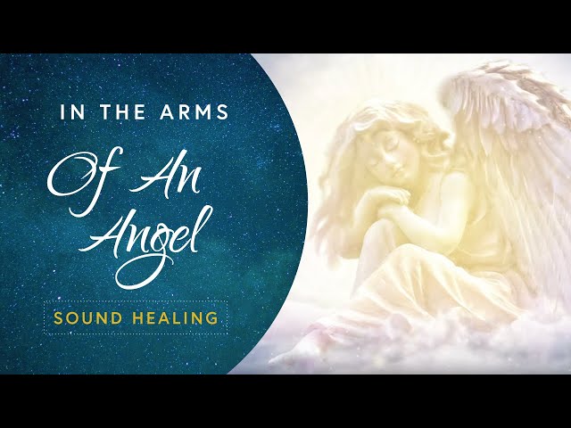 1 Hour of Soul Healing Music - In the Arms of an Angel - Blissful