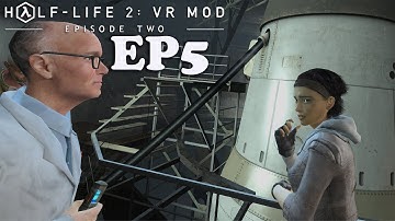 Half Life 2: Episode 2 VR MOD EP5 - Battling Through White Forest | HDR