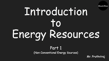 Energy Resources (1/2) | Classification | Advantages and Disadvantages | Learn for Dreams
