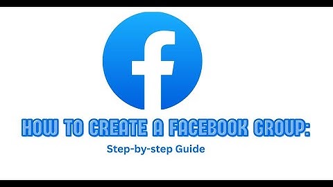 HOW TO CREATE A FACEBOOK GROUP | STEP-BY-STEP GUIDE