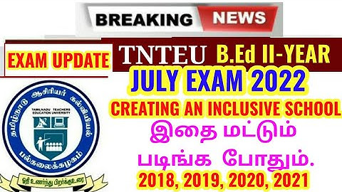 TNTEU B.Ed II-YEAR JULY EXAM 2022: CREATING AN INCLUSIVE SCHOOL IMPORTANT QUESTIONS