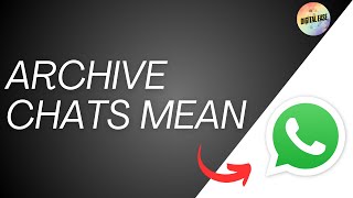 What Does Archive Chats On WhatsApp Mean