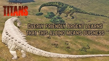 Overly Friendly Argent Learns that This Albino Means Business | Path of Titans: Divine Beasts Ser 1