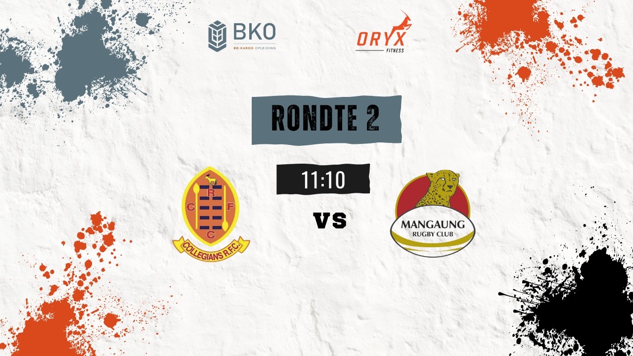 Rondte 2: COLLEGIANS VS MANGAUNG RUGBY CLUB (BKO 15-man Spoed Toernooi)