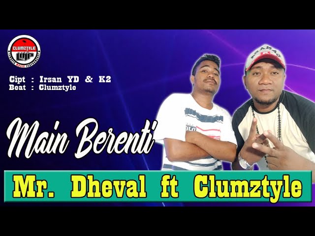 Mr. Dheval ft Clumztyle__Main Berenti (Official Video Music) class=