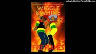 FIRE FLAMES WIGGLE & WHINE  (BY) LEMAR RASTA YUT