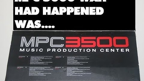 MPC 5000 WHAT HAD HAPPENED WAS..