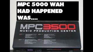 MPC 5000 WHAT HAD HAPPENED WAS..