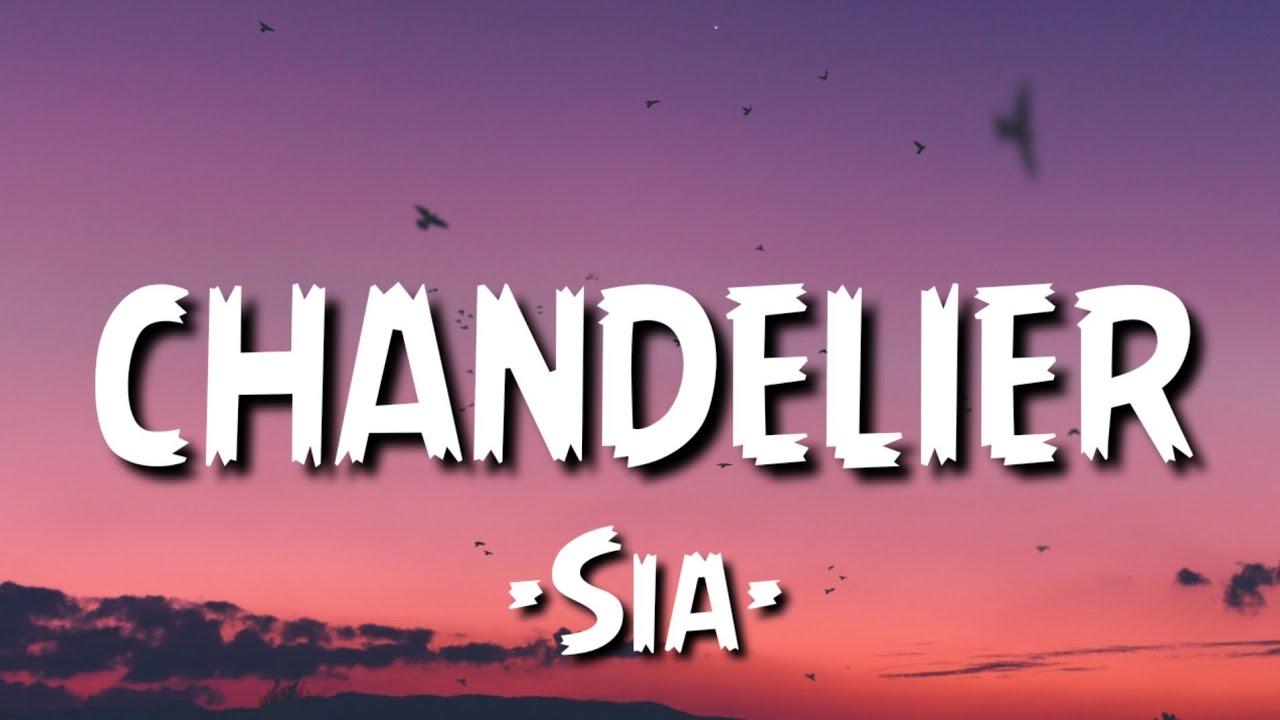 Sia Chandelier (Lyrics) YouTube