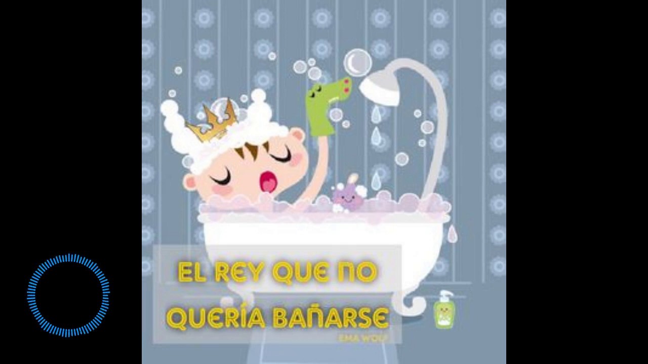 Cuento El rey que no quería bañarse - YouTube