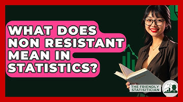 What Does Non Resistant Mean In Statistics? - The Friendly Statistician