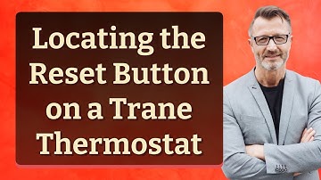 Locating the Reset Button on a Trane Thermostat
