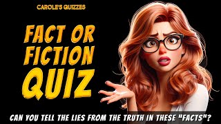 Fact or Fiction?  Can You Spot The Truth In This Quickfire Quiz? by Carole's Quizzes 792 views 3 weeks ago 9 minutes, 16 seconds