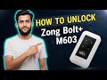 Zong 4G Bolt+ M603 Device Full Unlock || Zong 4G M603 All Sim Fixed