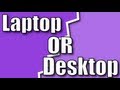 This or that  laptop or desktop