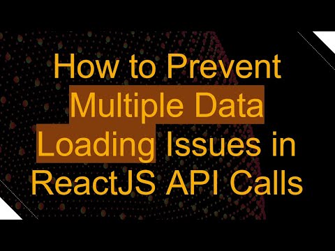How to Prevent Multiple Data Loading Issues in ReactJS API Calls
