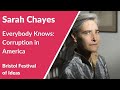 Sarah Chayes: Everybody Knows: Corruption in America (Bristol Festival of Ideas)