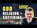 The nature of reality bernardo kastrup on god suffering and religion