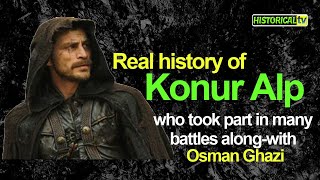 Who was Konur Alp | Real History of Konur Alp | Companion of Osman Ghazi | Kurulus Osman Character