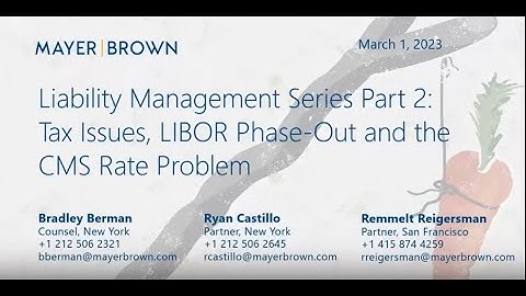 Liability Management Series Part 2: Tax Issues, LIBOR Phase-Out and the CMS Rate Problem