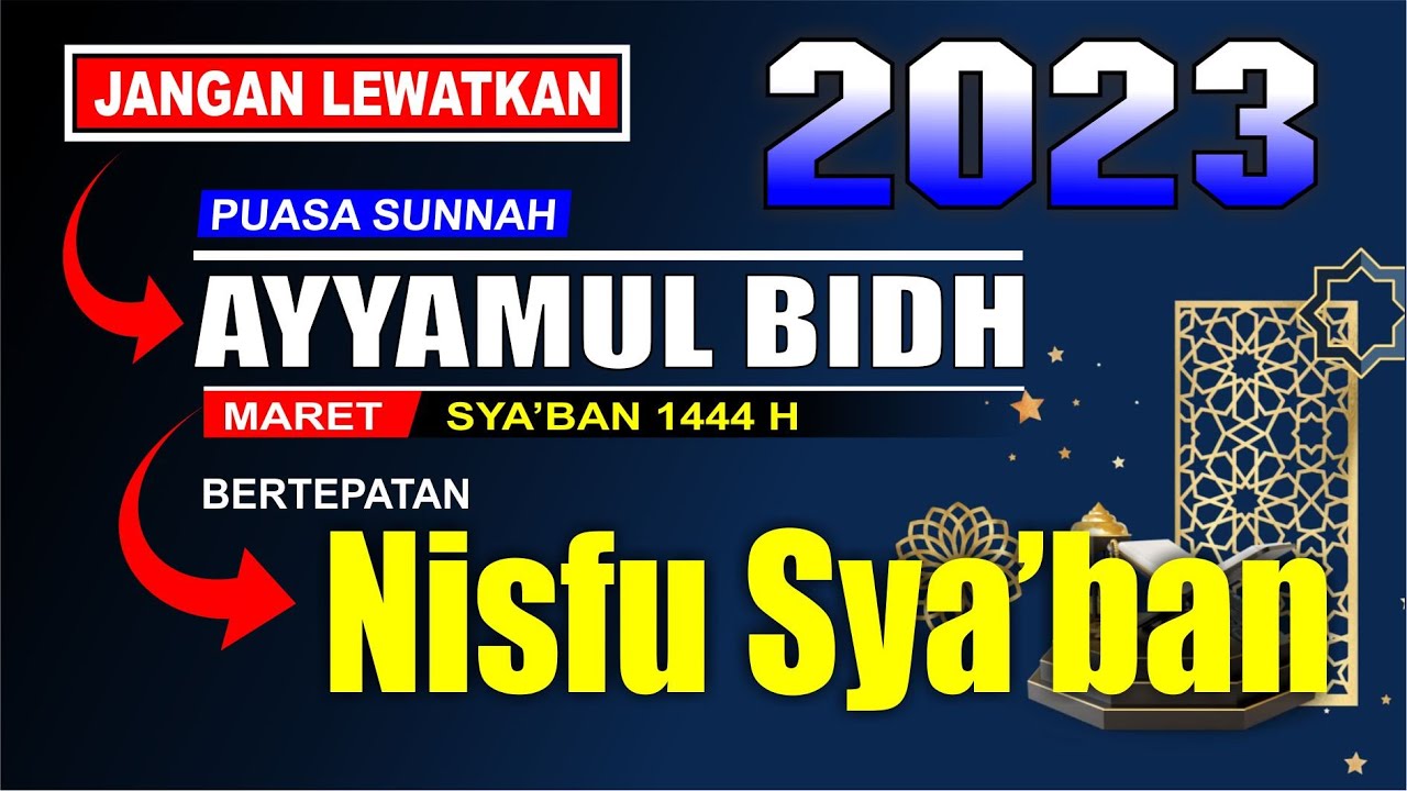 Puasa Ayyamul Bidh bulan Maret 2023 Malam Nisfu Sya’ban 2023 jatuh pada