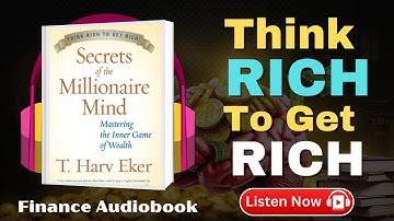 Secrets of the Millionaire Mind | Full Audiobook Summary in English | Wealth File #1-17