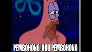 PATRICK : PEMBOHONG KAU PEMBOHONG 1 JAM