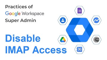 How to Disable IMAP Access in Google Workspace | Google Admin FAQ | Google Admin Tips