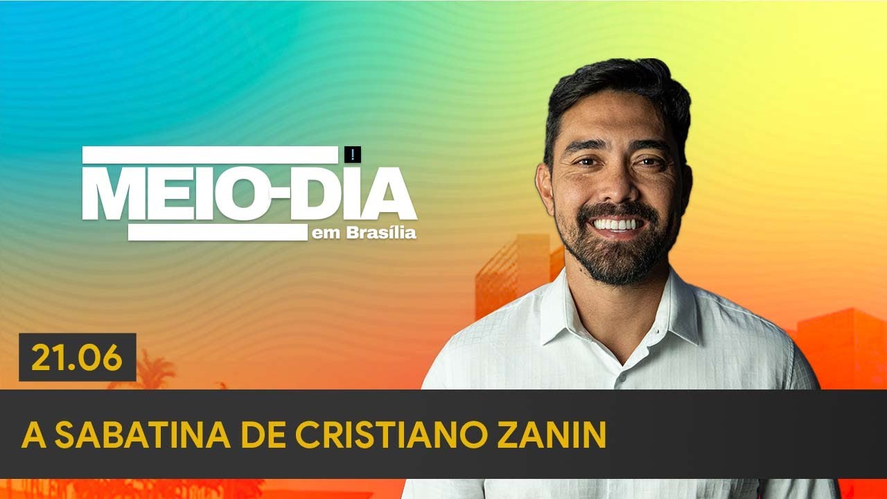 Meio-dia em Brasília: A sabatina de Cristiano Zanin