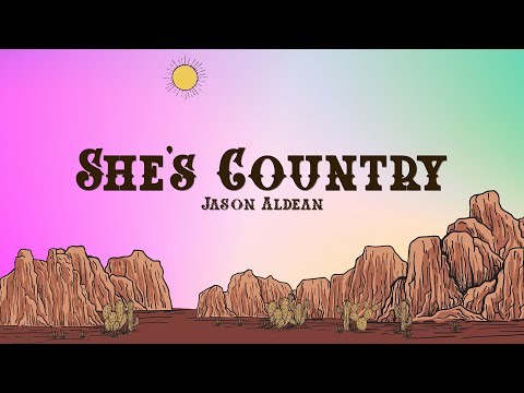 Jason Aldean - She's Country (Lyrics)
