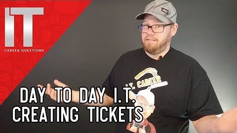 Creating Tickets is the Worst! I.T. Ticketing Systems - Day to Day in Information Technology