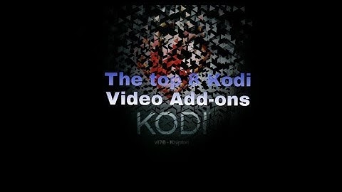 New top 8 Kodi 2018 Video add-ons