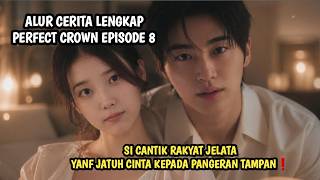 RAKYAT JELATA YANG MENGEJAR CINTA PANGERAN KERAJAAN❗ DRAMA KOREA KERAJAAN PERFECT CROWN EPISODE 8