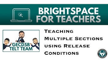 Teaching Multiple Sections in Brightspace Using Release Conditions