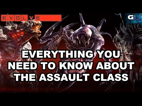 Evolve - Everything You Need to Know About the Assault Class