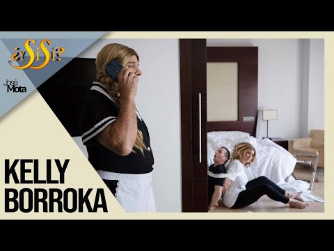 Kelly Borroka - ¿Y si sí? | José Mota