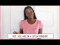WHAT IS A SITUATIONSHIP? | 5 Obvious Signs You Are in a Situationship