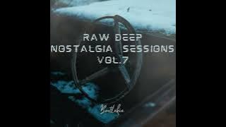 Deep Nostalgia Sessions Vol 07 Mixed By Bontlekie