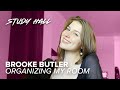 BROOKE BUTLER | “Organizing My Room” | Study Hall
