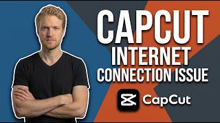 Fix CapCut Internet Connection Issue [Quick Troubleshooting Guide]