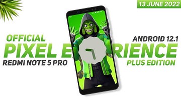 Pixel Experience Plus Official For Redmi Note 5 Pro - Android 12.1 | June 2022 Security Patch