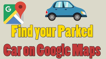 How to Find Your Parked Car on Google Maps (Works in 2024)