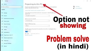 projecting to this pc window 10 not available! projecting to this pc ko kaise on karen