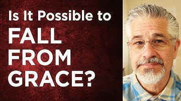 Is It Possible To Fall From Grace? | Little Lessons With David Servant