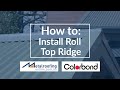 How to: Install Roll Top Ridge COLORBOND® or ZINCALUME® | Metal Roofing Online