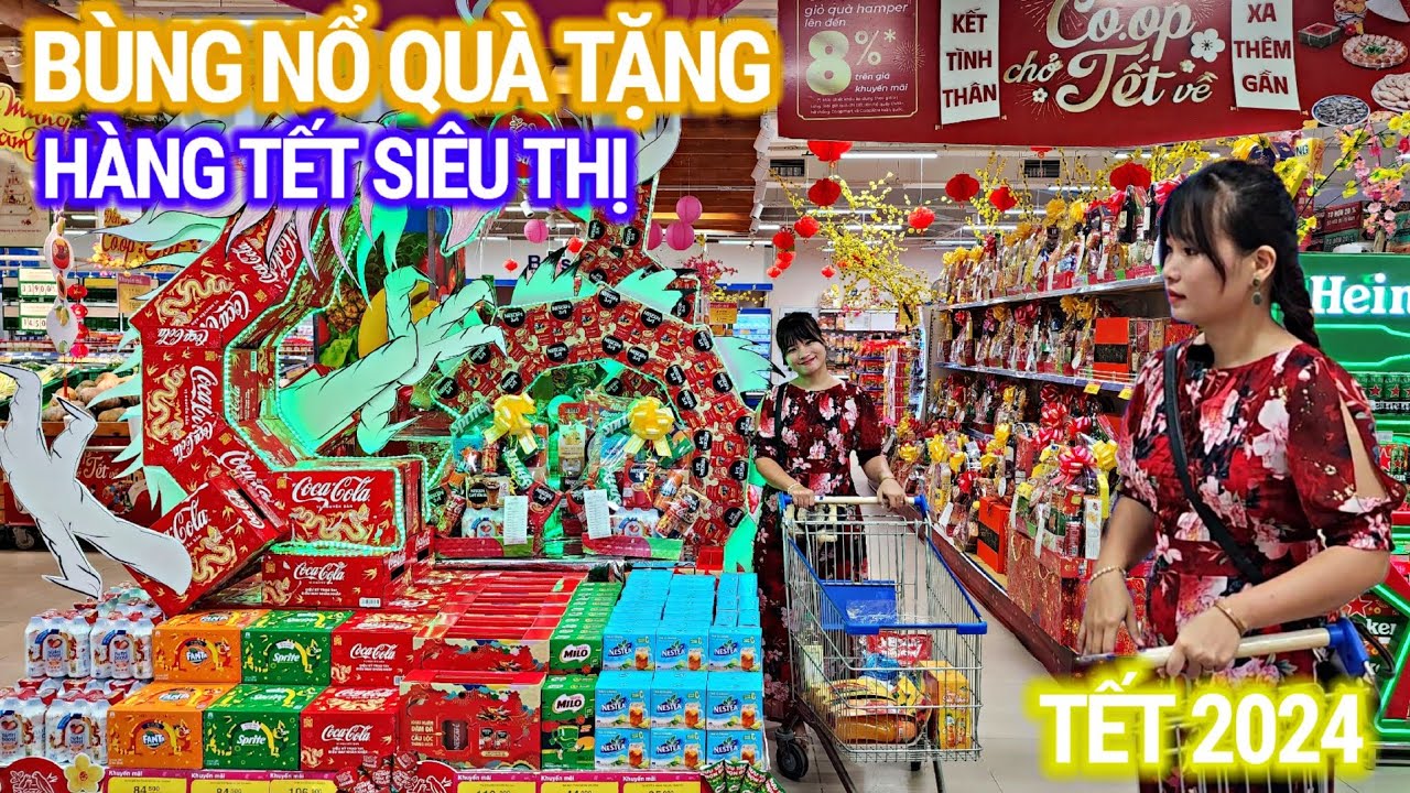 BÙNG NỔ QUÀ TẶNG SIÊU THỊ TẾT 2024 Bất Ngờ Quá Nhiều Hàng Hóa, Bánh Mứt, Lạp Xưởng