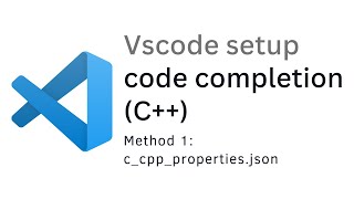 📖 Beginner guide - vscode for code completion of C++ 📖 / using  c_cpp_properties.json